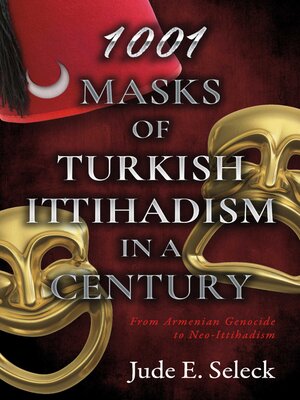 cover image of 1001 Masks of Turkish Ittihadism in a Century